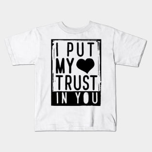 'I Put My Trust In You' Love For Religion Shirt Kids T-Shirt